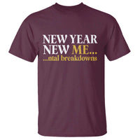 New Year New Me Mental Breakdowns T Shirt Funny New Year Party Faux Glitter - Wonder Print Shop