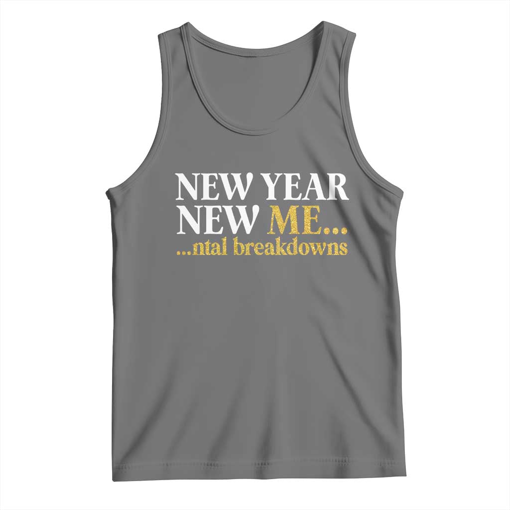 New Year New Me Mental Breakdowns Tank Top Funny New Year Party Faux Glitter - Wonder Print Shop