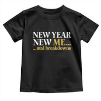 New Year New Me Mental Breakdowns Toddler T Shirt Funny New Year Party Faux Glitter - Wonder Print Shop