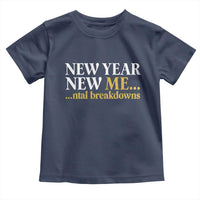 New Year New Me Mental Breakdowns Toddler T Shirt Funny New Year Party Faux Glitter - Wonder Print Shop