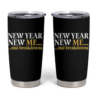 New Year New Me Mental Breakdowns Tumbler Cup Funny New Year Party Faux Glitter - Wonder Print Shop