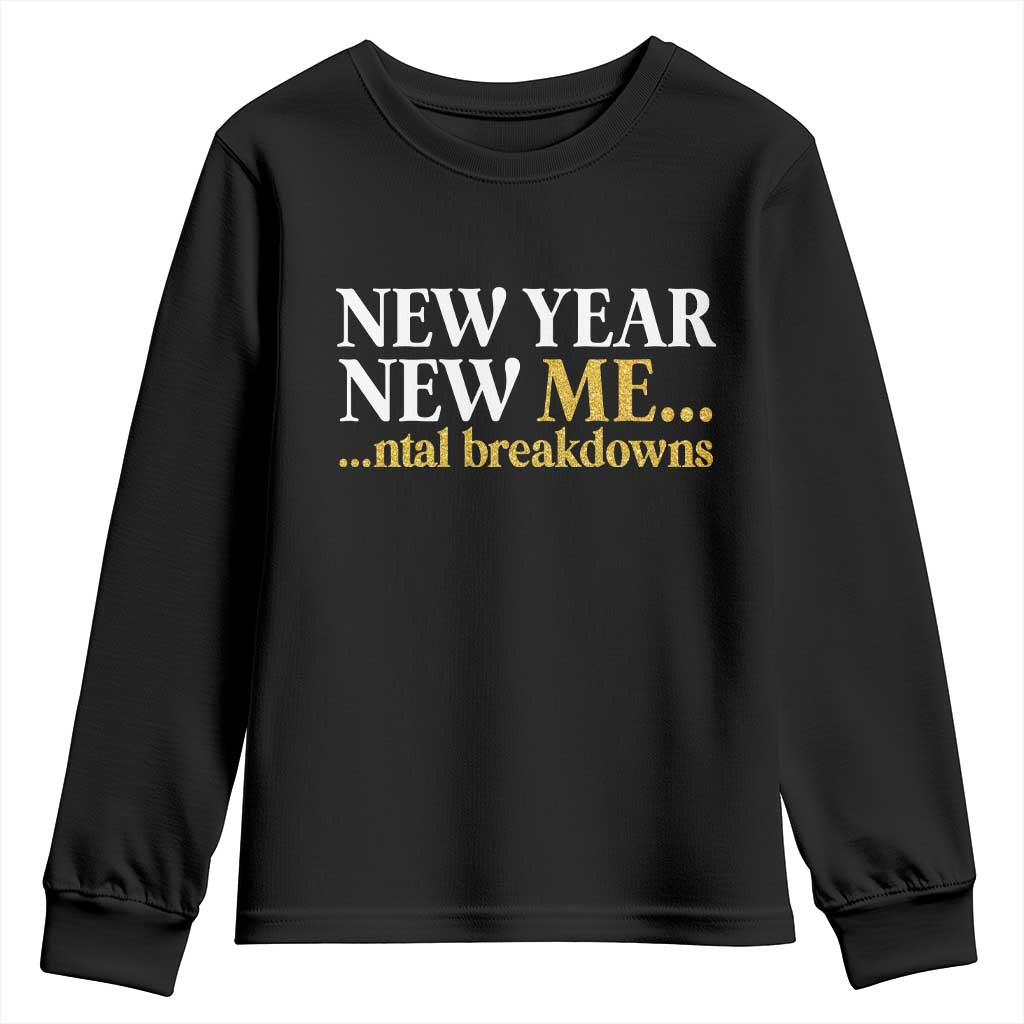 New Year New Me Mental Breakdowns Youth Sweatshirt Funny New Year Party Faux Glitter - Wonder Print Shop