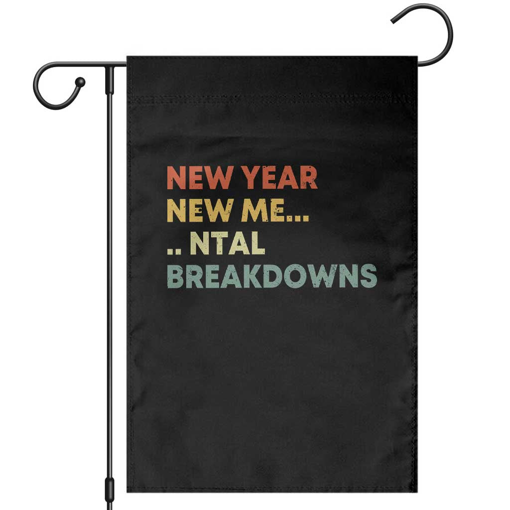 New Year New Me Mental Breakdowns Garden Flag Funny New Year Party - Wonder Print Shop