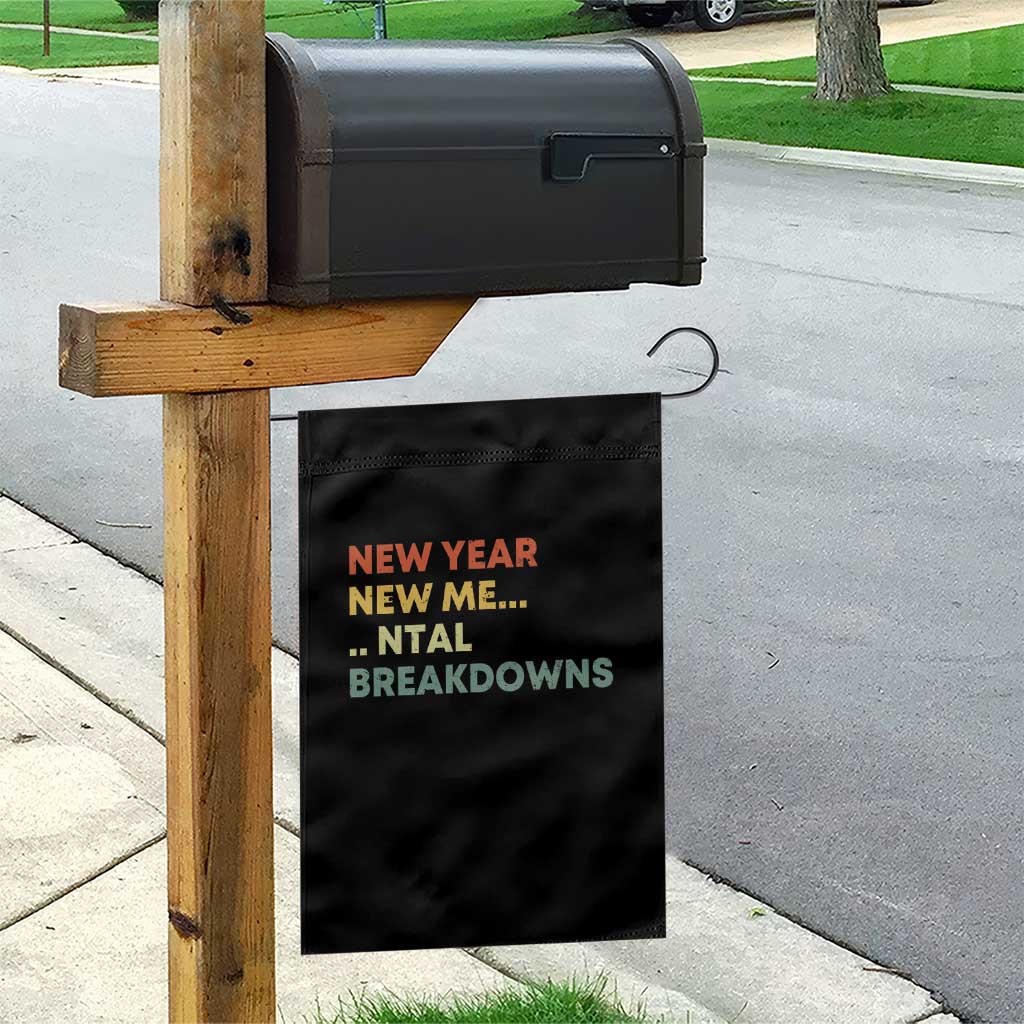 New Year New Me Mental Breakdowns Garden Flag Funny New Year Party - Wonder Print Shop