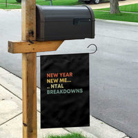 New Year New Me Mental Breakdowns Garden Flag Funny New Year Party - Wonder Print Shop