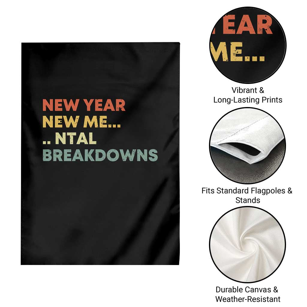 New Year New Me Mental Breakdowns Garden Flag Funny New Year Party - Wonder Print Shop