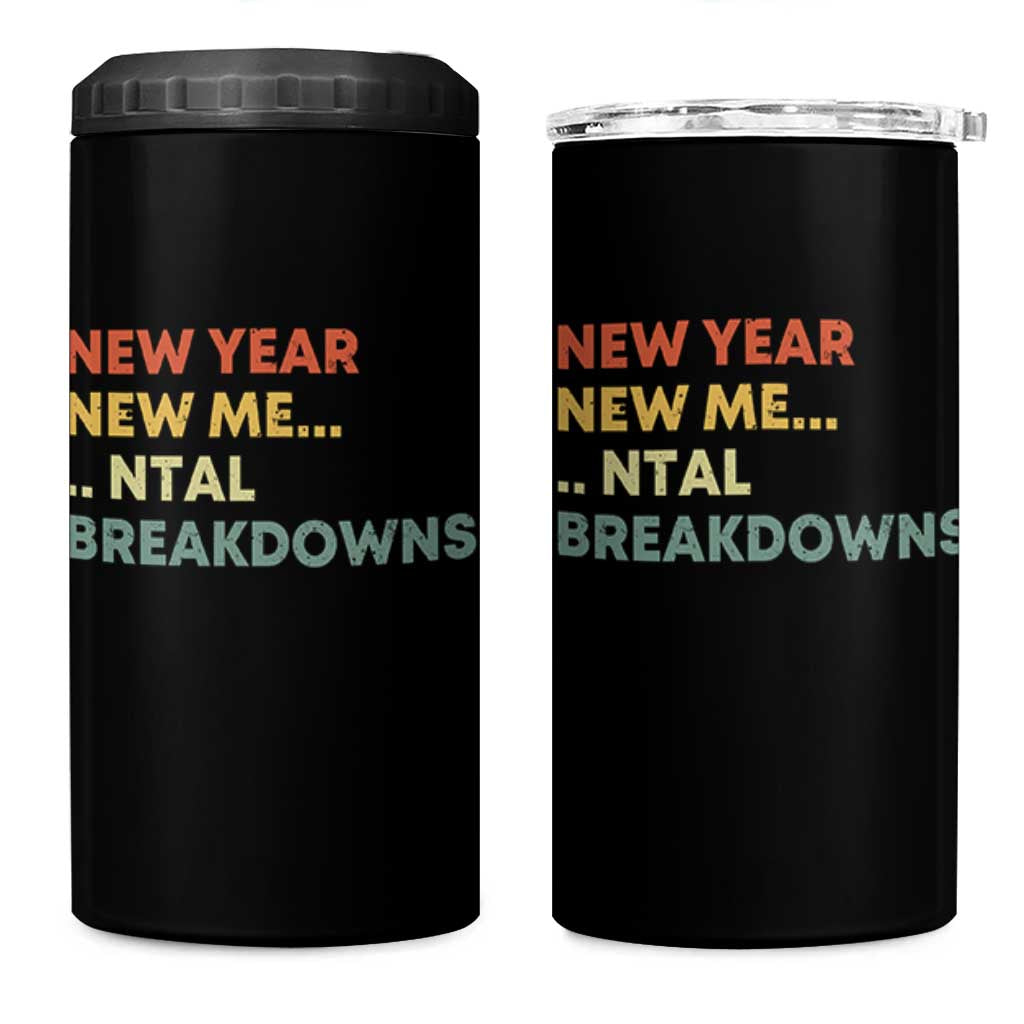 New Year New Me Mental Breakdowns 4 in 1 Can Cooler Tumbler Funny New Year Party - Wonder Print Shop