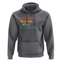 New Year New Me Mental Breakdowns Hoodie Funny New Year Party - Wonder Print Shop