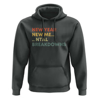 New Year New Me Mental Breakdowns Hoodie Funny New Year Party - Wonder Print Shop