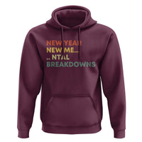 New Year New Me Mental Breakdowns Hoodie Funny New Year Party - Wonder Print Shop
