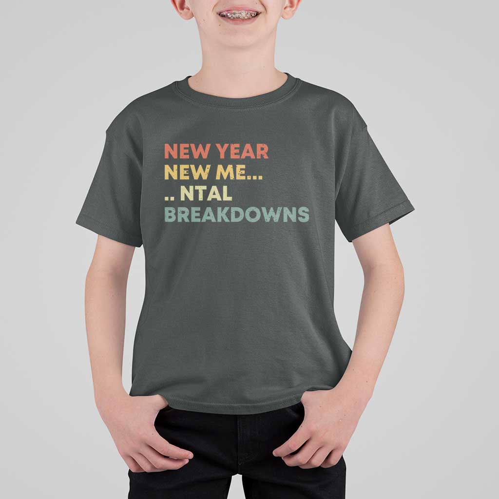 New Year New Me Mental Breakdowns T Shirt For Kid Funny New Year Party - Wonder Print Shop