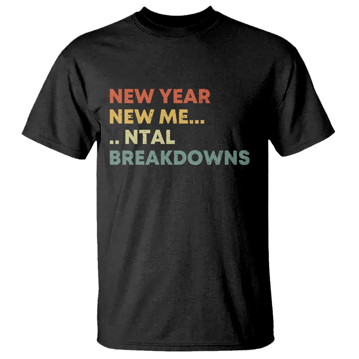 New Year New Me Mental Breakdowns T Shirt Funny New Year Party - Wonder Print Shop