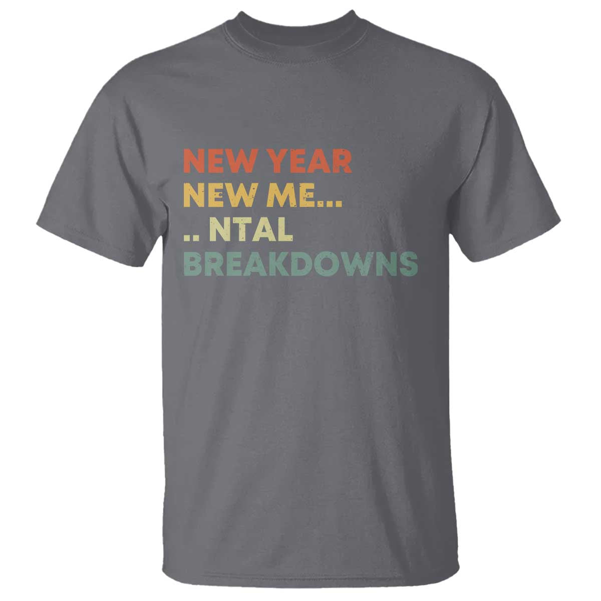 New Year New Me Mental Breakdowns T Shirt Funny New Year Party - Wonder Print Shop