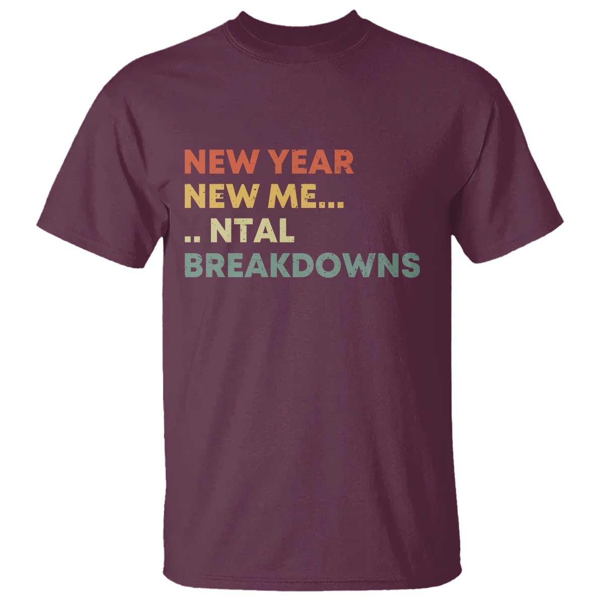 New Year New Me Mental Breakdowns T Shirt Funny New Year Party - Wonder Print Shop