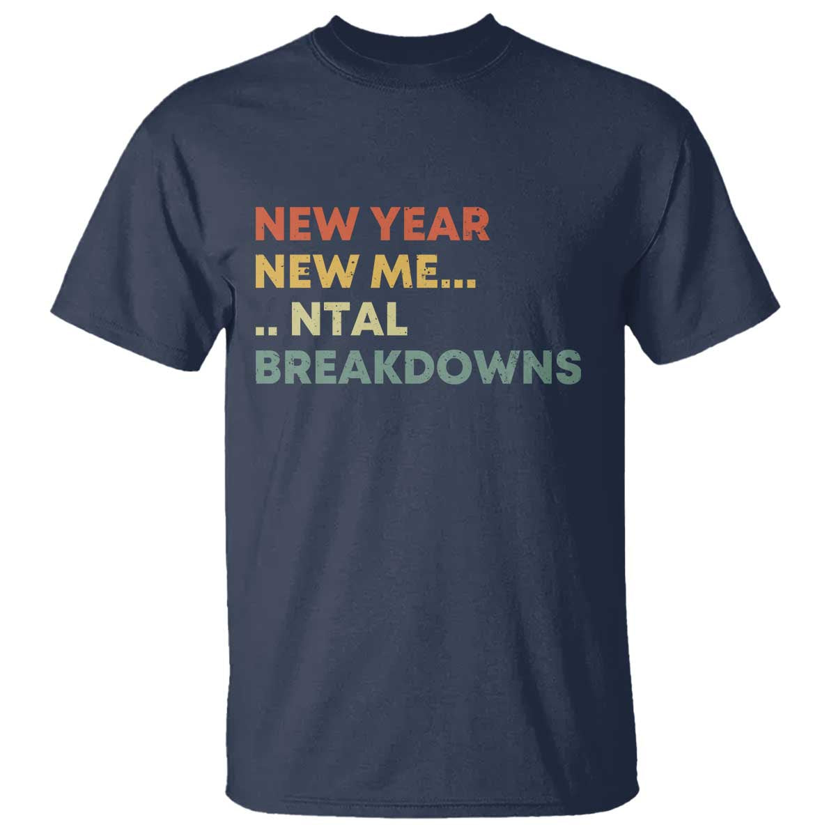 New Year New Me Mental Breakdowns T Shirt Funny New Year Party - Wonder Print Shop
