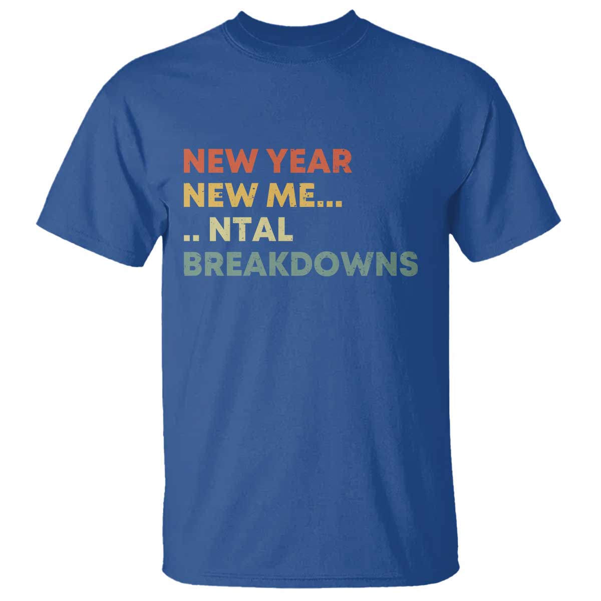 New Year New Me Mental Breakdowns T Shirt Funny New Year Party - Wonder Print Shop