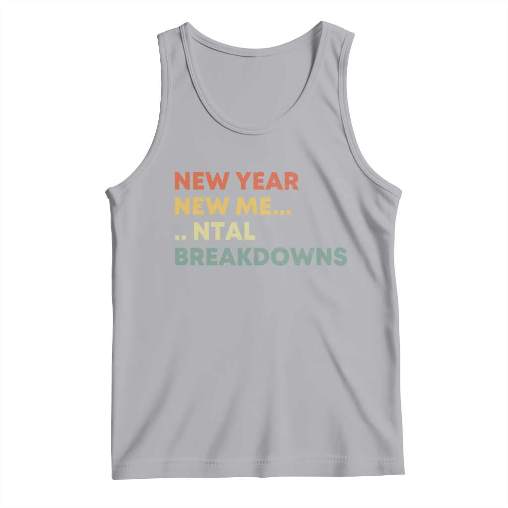 New Year New Me Mental Breakdowns Tank Top Funny New Year Party - Wonder Print Shop
