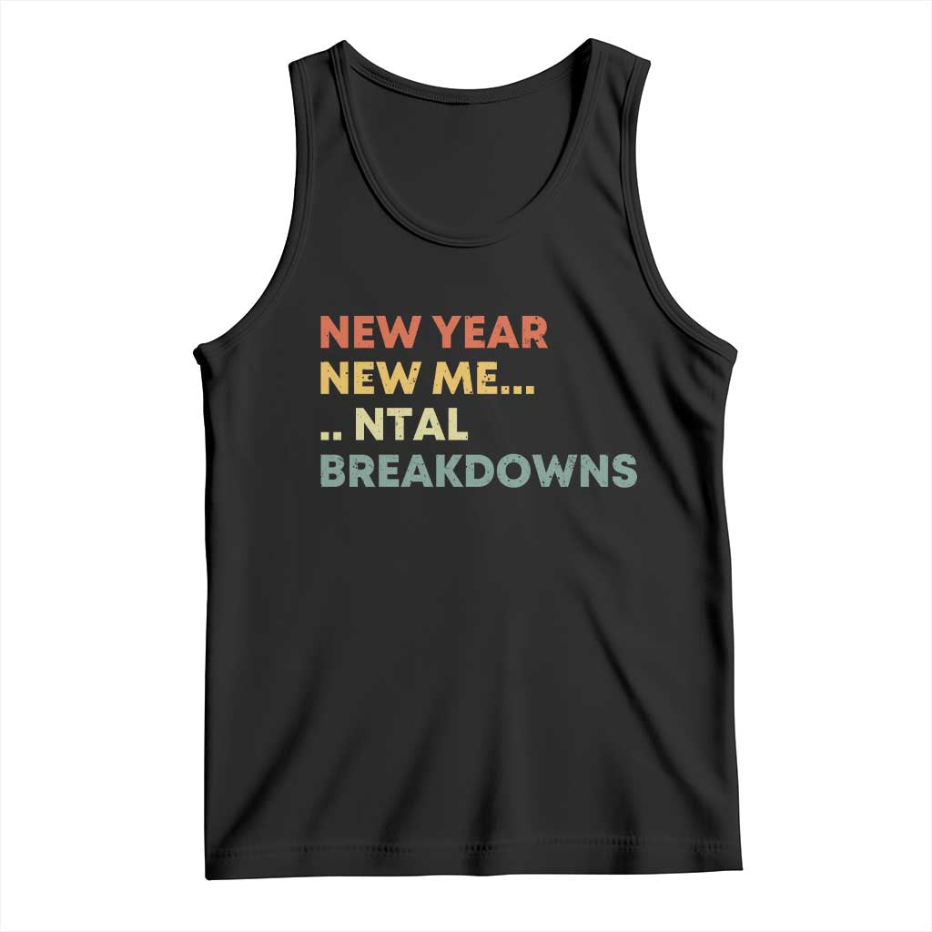 New Year New Me Mental Breakdowns Tank Top Funny New Year Party - Wonder Print Shop