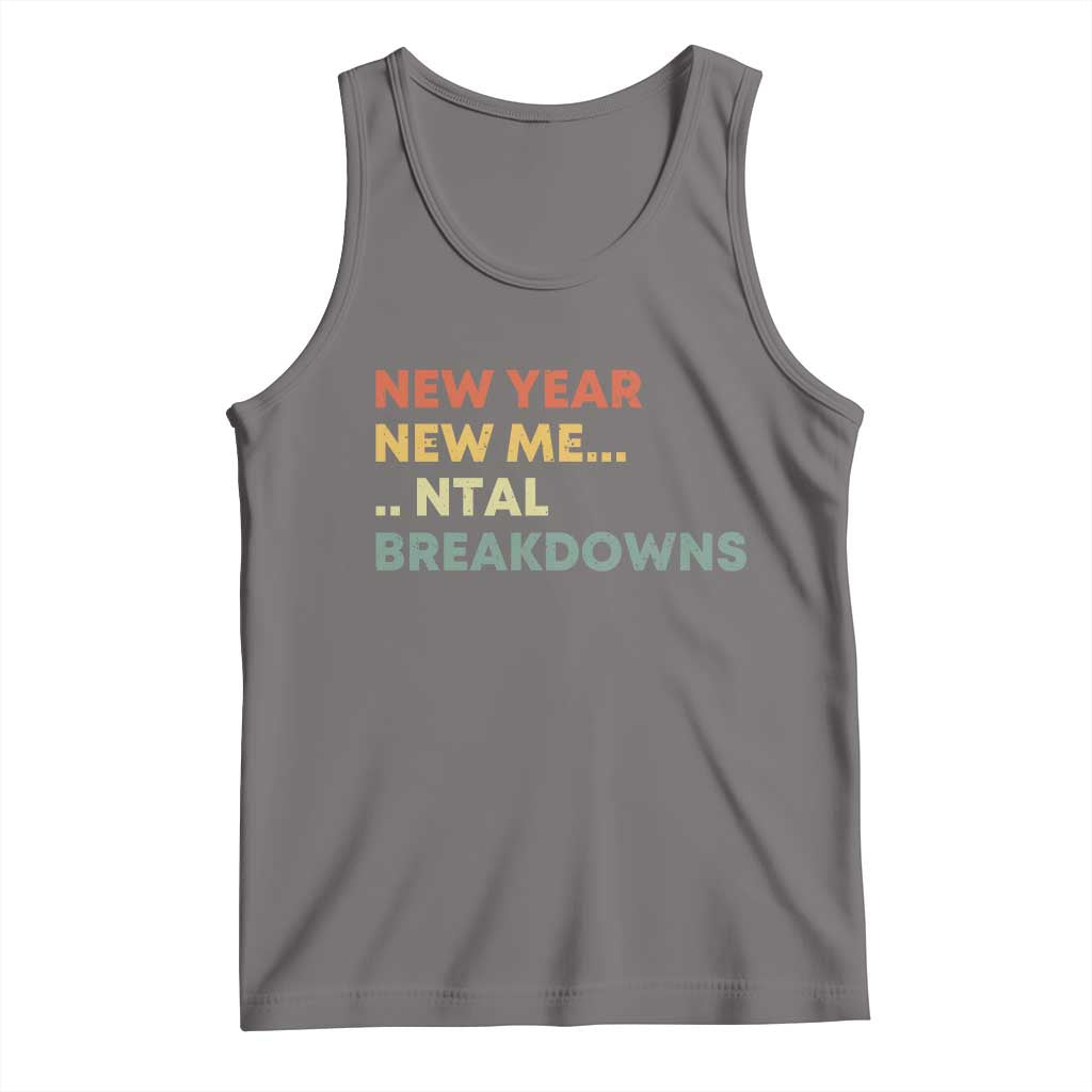 New Year New Me Mental Breakdowns Tank Top Funny New Year Party - Wonder Print Shop