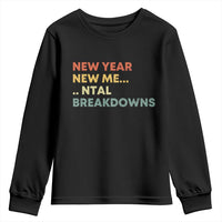 New Year New Me Mental Breakdowns Youth Sweatshirt Funny New Year Party - Wonder Print Shop