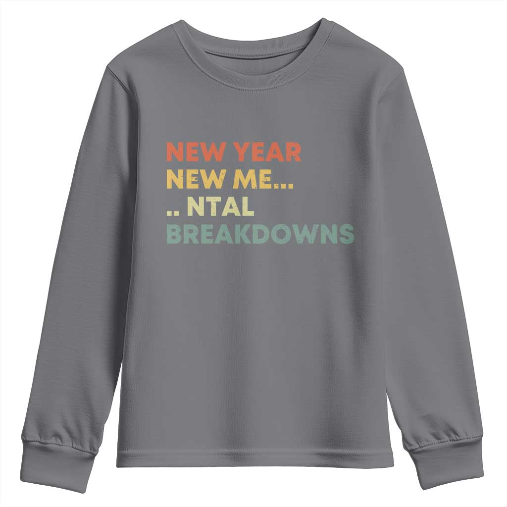 New Year New Me Mental Breakdowns Youth Sweatshirt Funny New Year Party - Wonder Print Shop