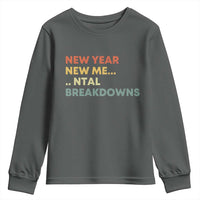 New Year New Me Mental Breakdowns Youth Sweatshirt Funny New Year Party - Wonder Print Shop