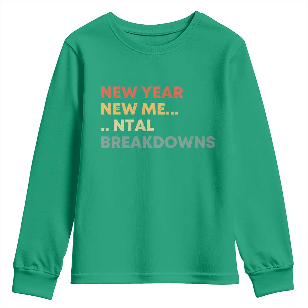New Year New Me Mental Breakdowns Youth Sweatshirt Funny New Year Party - Wonder Print Shop
