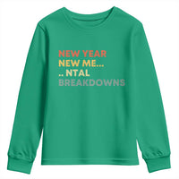 New Year New Me Mental Breakdowns Youth Sweatshirt Funny New Year Party - Wonder Print Shop