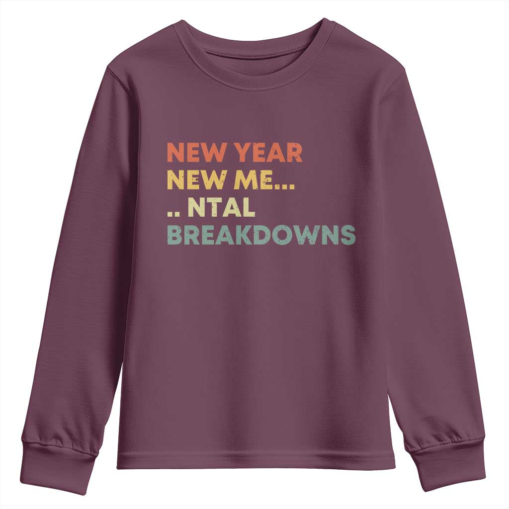 New Year New Me Mental Breakdowns Youth Sweatshirt Funny New Year Party - Wonder Print Shop