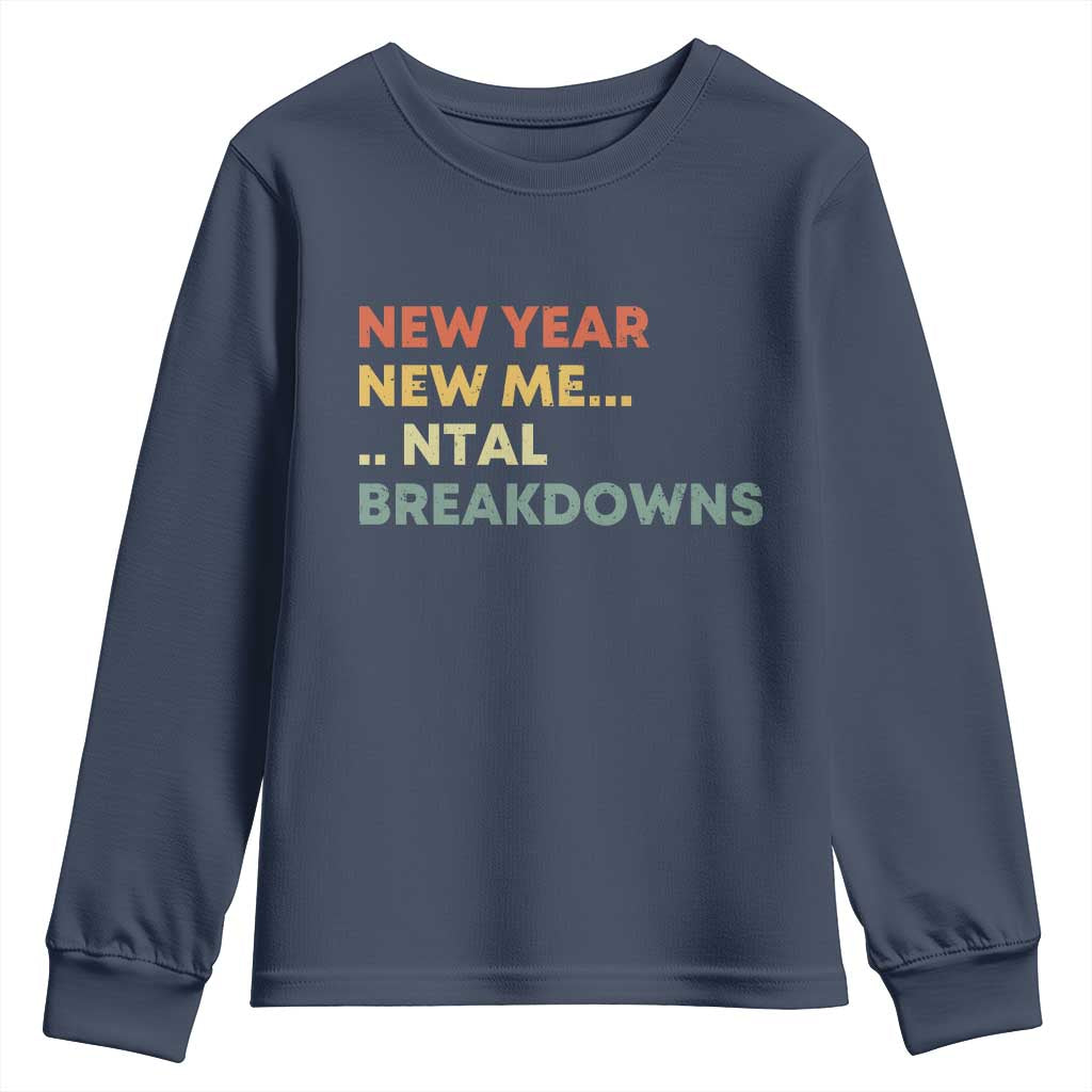 New Year New Me Mental Breakdowns Youth Sweatshirt Funny New Year Party - Wonder Print Shop