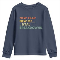 New Year New Me Mental Breakdowns Youth Sweatshirt Funny New Year Party - Wonder Print Shop