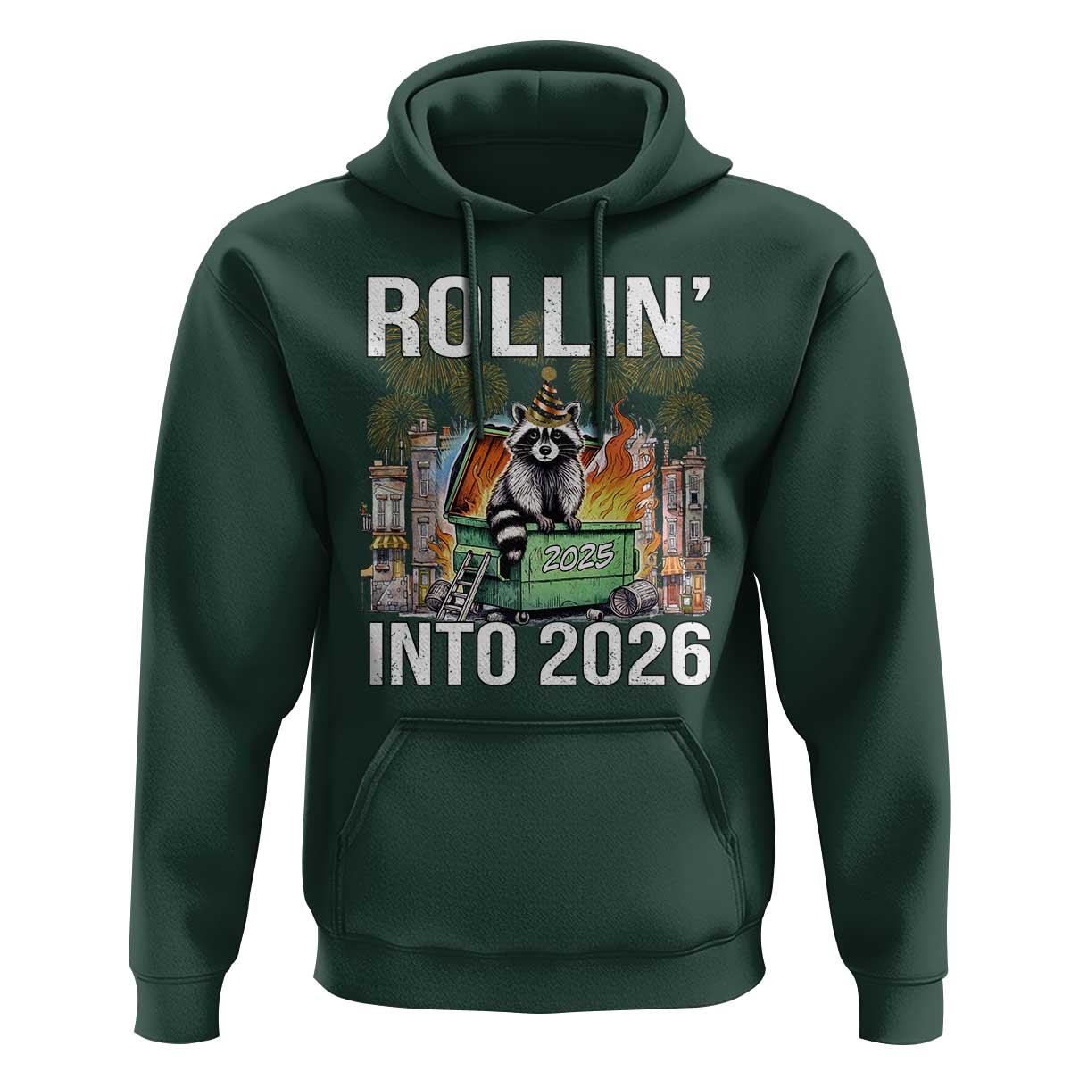 Funny Raccoon Rollin Into 2026 Hoodie Happy New Year Dumpster Fire - Wonder Print Shop