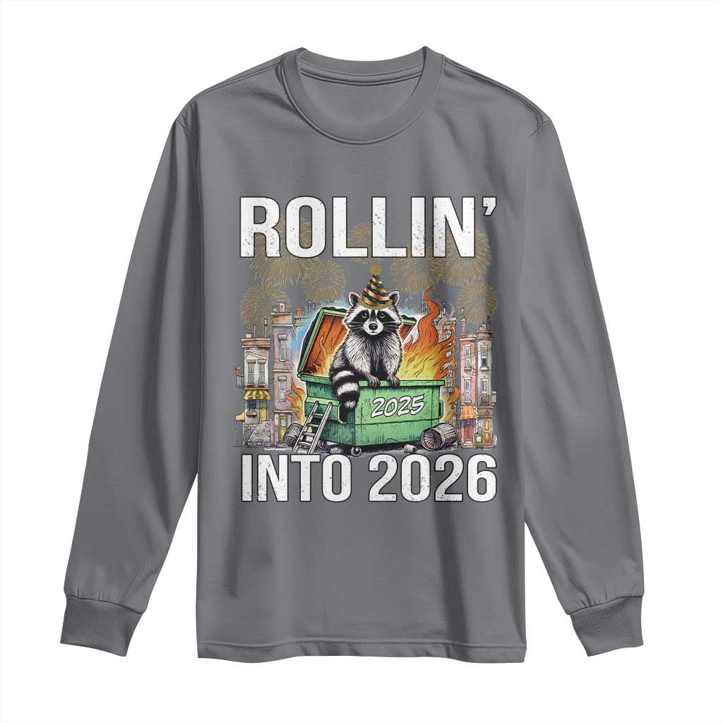 Funny Raccoon Rollin Into 2026 Long Sleeve Shirt Happy New Year Dumpster Fire - Wonder Print Shop