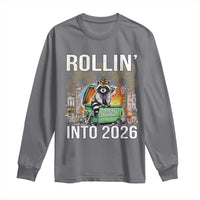 Funny Raccoon Rollin Into 2026 Long Sleeve Shirt Happy New Year Dumpster Fire - Wonder Print Shop