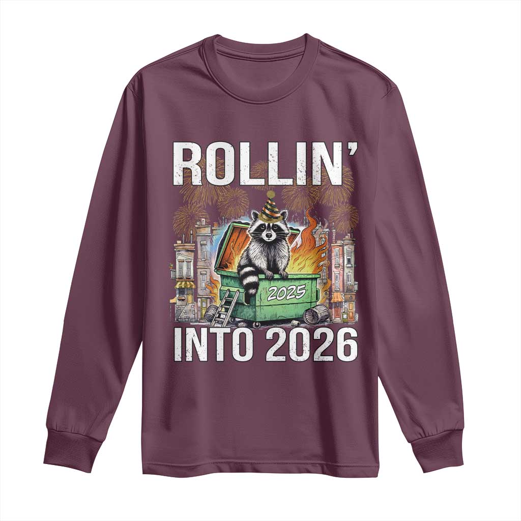 Funny Raccoon Rollin Into 2026 Long Sleeve Shirt Happy New Year Dumpster Fire - Wonder Print Shop
