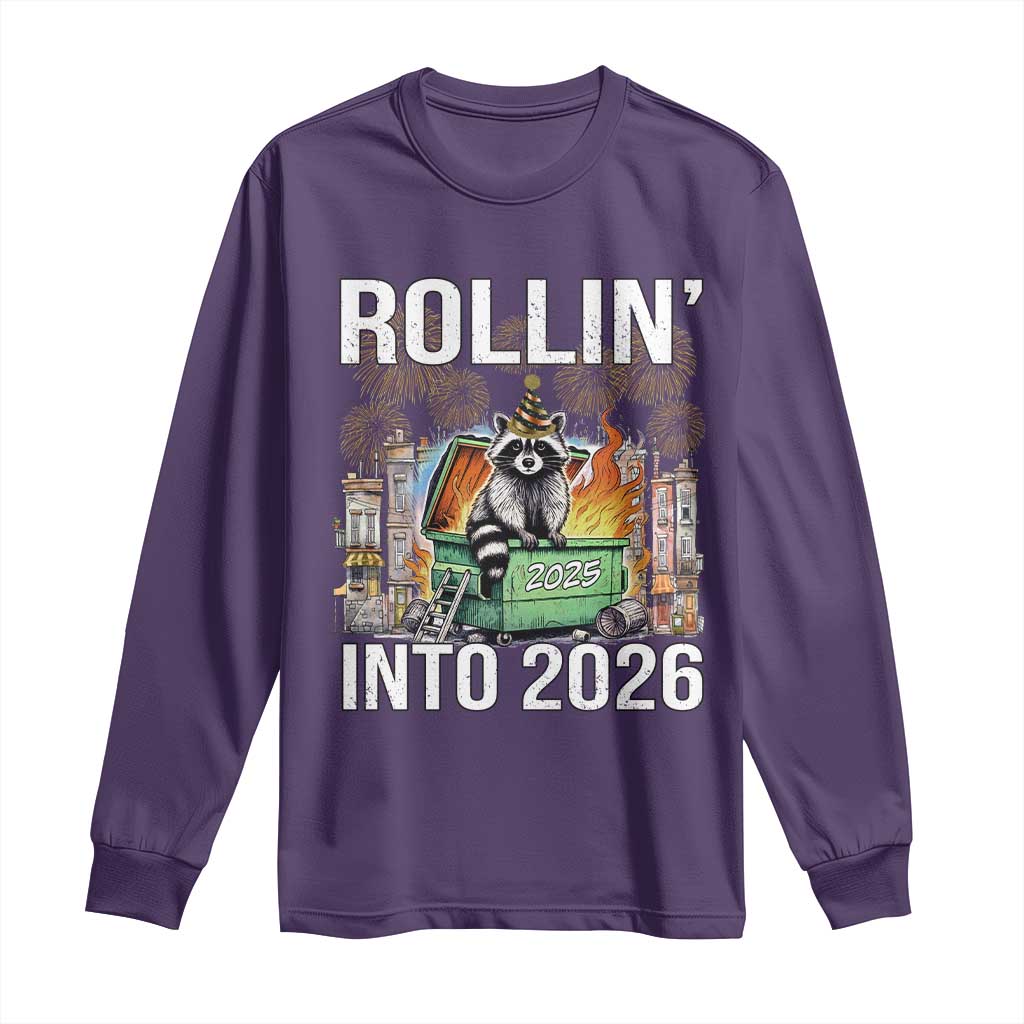 Funny Raccoon Rollin Into 2026 Long Sleeve Shirt Happy New Year Dumpster Fire - Wonder Print Shop