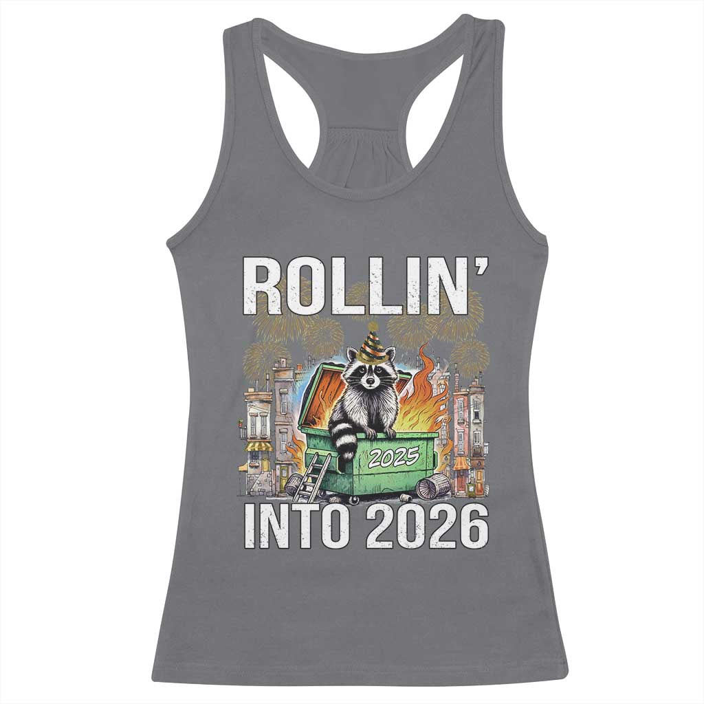 Funny Raccoon Rollin Into 2026 Racerback Tank Top Happy New Year Dumpster Fire - Wonder Print Shop