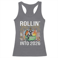 Funny Raccoon Rollin Into 2026 Racerback Tank Top Happy New Year Dumpster Fire - Wonder Print Shop