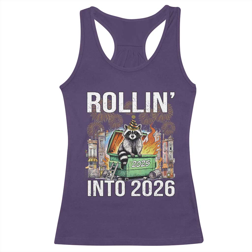 Funny Raccoon Rollin Into 2026 Racerback Tank Top Happy New Year Dumpster Fire - Wonder Print Shop