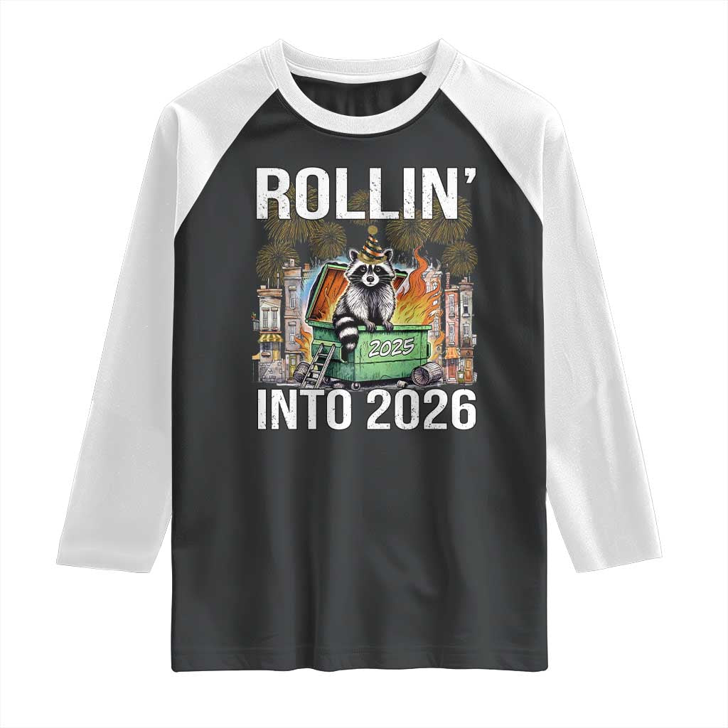 Funny Raccoon Rollin Into 2026 Raglan Shirt Happy New Year Dumpster Fire - Wonder Print Shop