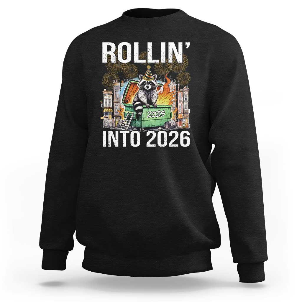 Funny Raccoon Rollin Into 2026 Sweatshirt Happy New Year Dumpster Fire - Wonder Print Shop