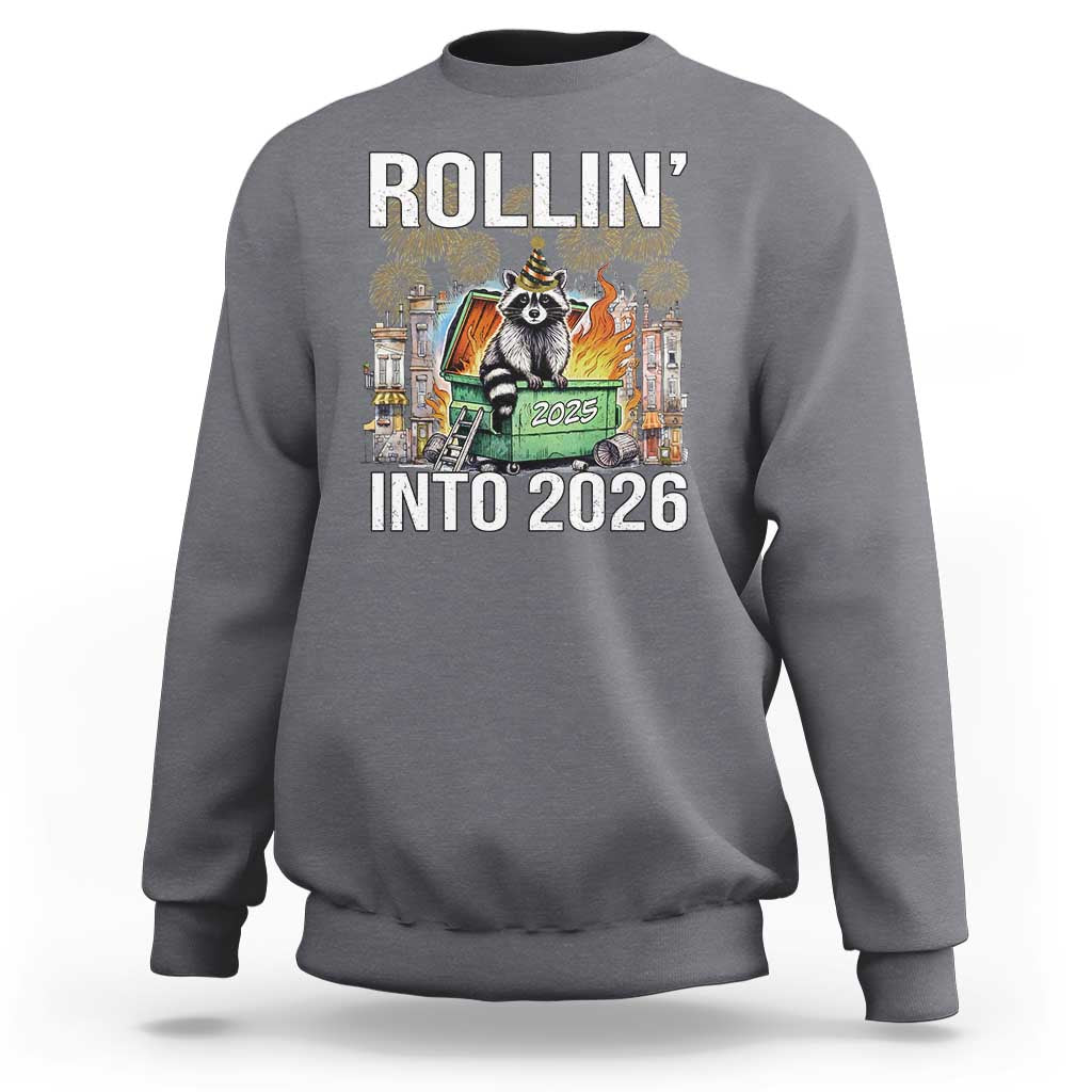 Funny Raccoon Rollin Into 2026 Sweatshirt Happy New Year Dumpster Fire - Wonder Print Shop
