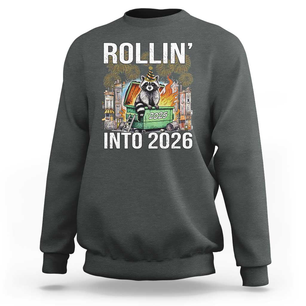 Funny Raccoon Rollin Into 2026 Sweatshirt Happy New Year Dumpster Fire - Wonder Print Shop