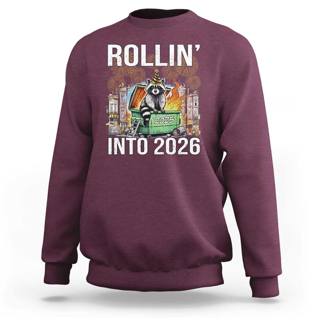 Funny Raccoon Rollin Into 2026 Sweatshirt Happy New Year Dumpster Fire - Wonder Print Shop