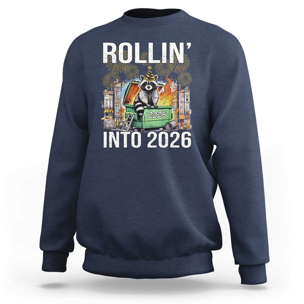Funny Raccoon Rollin Into 2026 Sweatshirt Happy New Year Dumpster Fire - Wonder Print Shop