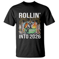 Funny Raccoon Rollin Into 2026 T Shirt Happy New Year Dumpster Fire - Wonder Print Shop