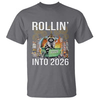 Funny Raccoon Rollin Into 2026 T Shirt Happy New Year Dumpster Fire - Wonder Print Shop
