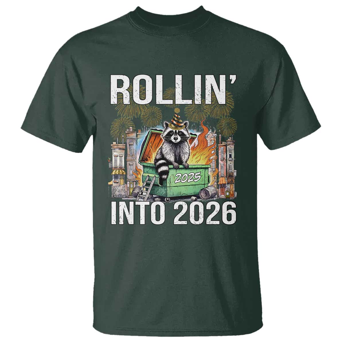 Funny Raccoon Rollin Into 2026 T Shirt Happy New Year Dumpster Fire - Wonder Print Shop