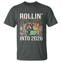 Funny Raccoon Rollin Into 2026 T Shirt Happy New Year Dumpster Fire - Wonder Print Shop