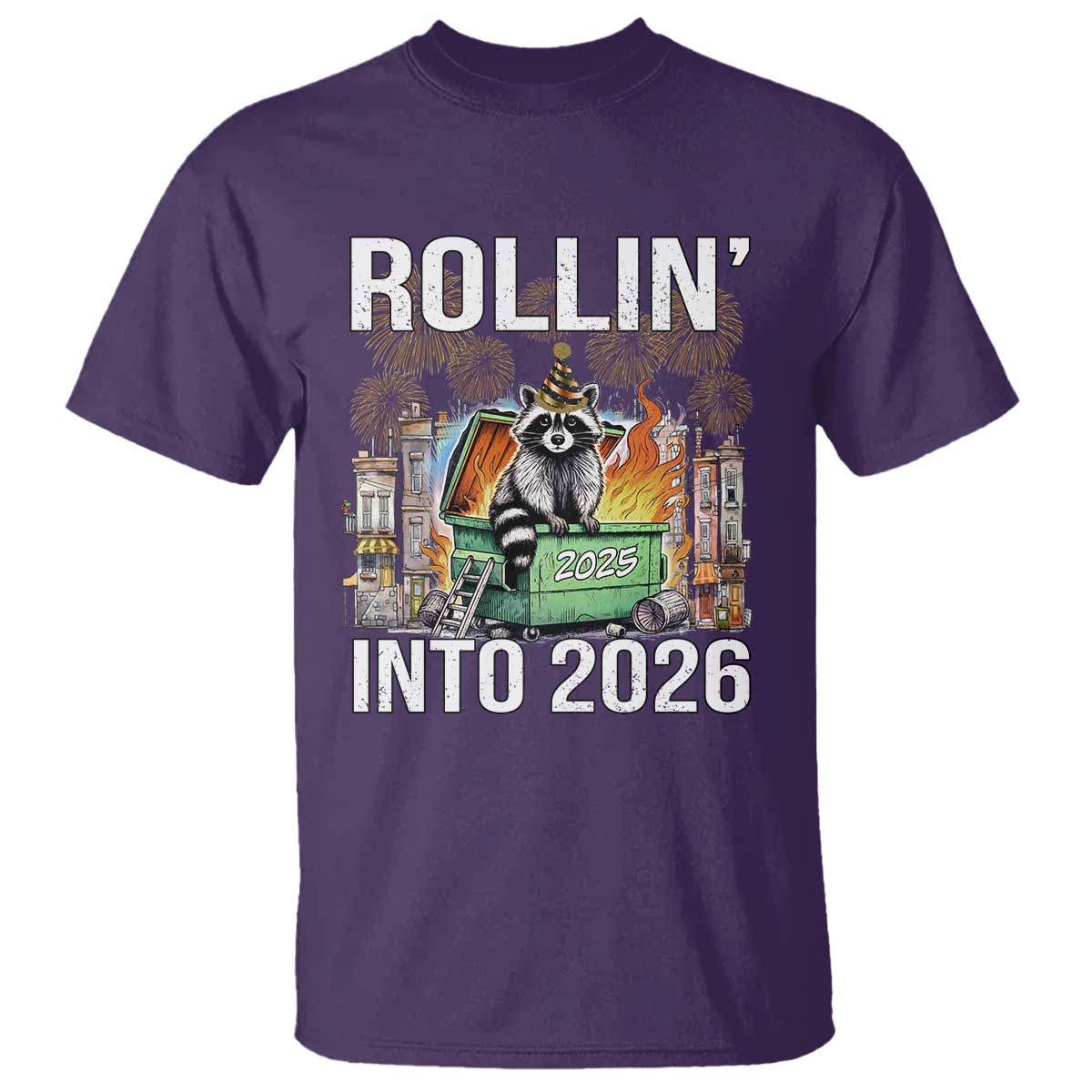 Funny Raccoon Rollin Into 2026 T Shirt Happy New Year Dumpster Fire - Wonder Print Shop